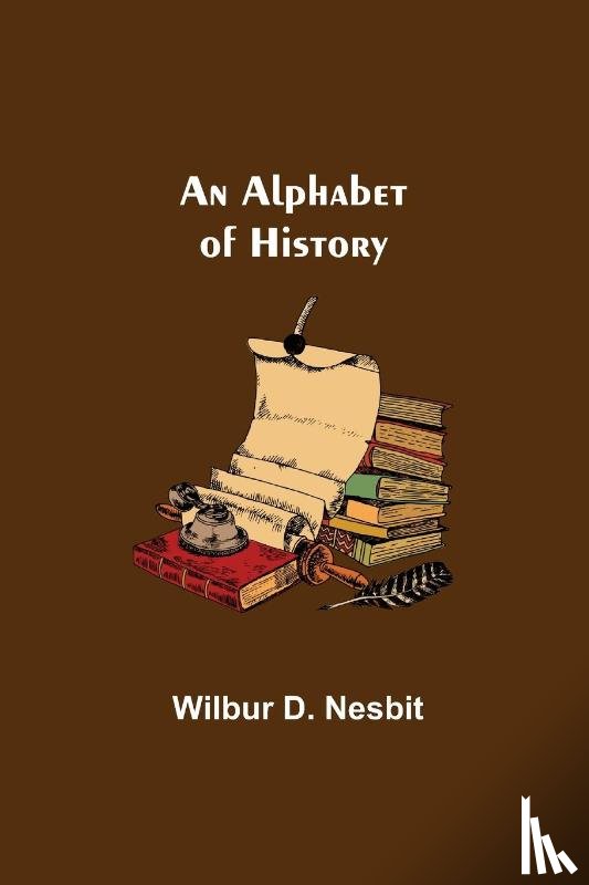D Nesbit, Wilbur - An Alphabet of History