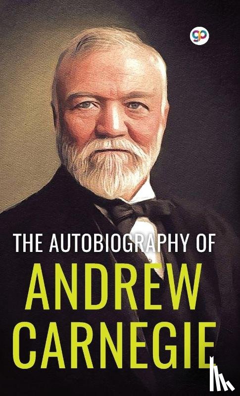 Carnegie, Andrew - The Autobiography of Andrew Carnegie (Deluxe Library Edition)