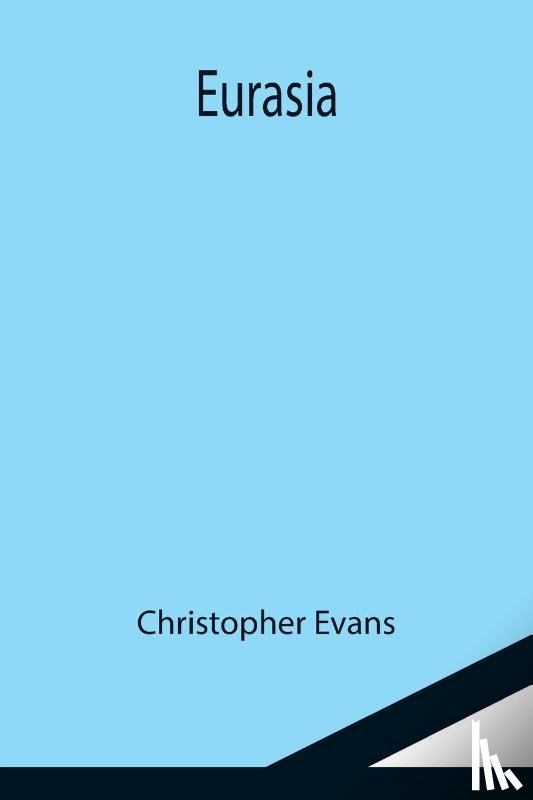 Evans, Christopher - Eurasia