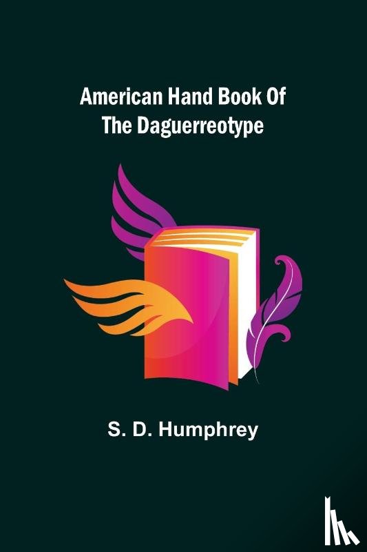 D Humphrey, S - American Hand Book of the Daguerreotype