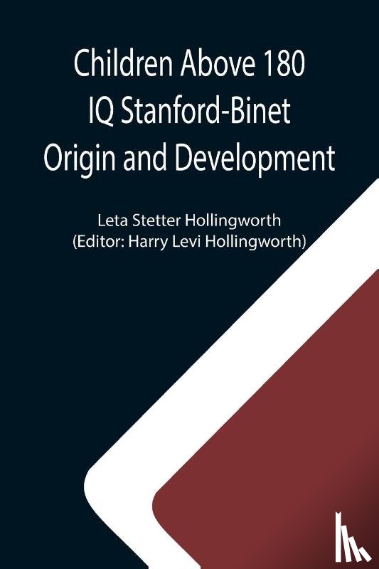 Stetter Hollingworth, Leta - Children Above 180 IQ Stanford-Binet Origin and Development