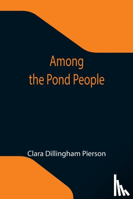 Dillingham Pierson, Clara - Among the Pond People