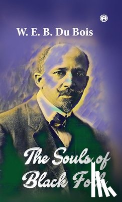 W. E. B. Du Bois - The Souls of Black Folk
