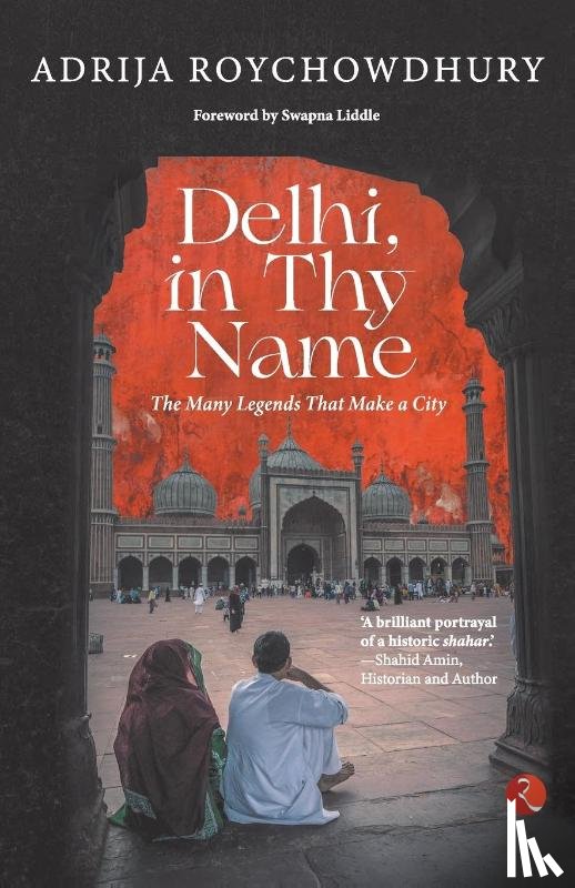 Roychowdhury, Adrija - Delhi in thy Name