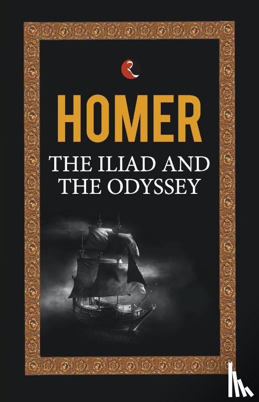 Homer - The Iliad And The Odyssey