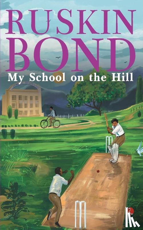 Bond, Ruskin - My School on the Hill