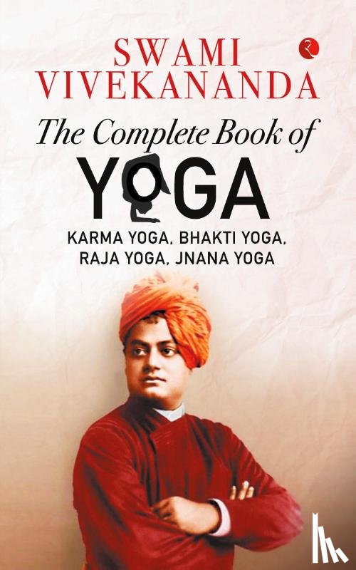 Vivekananda, Swami - The Complete Book of Yoga