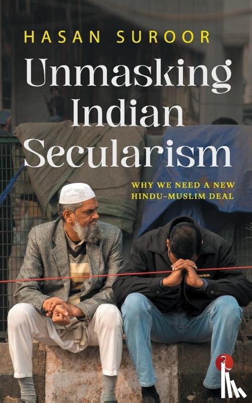 Suroor, Hasan - Unmasking Indian Secularism.