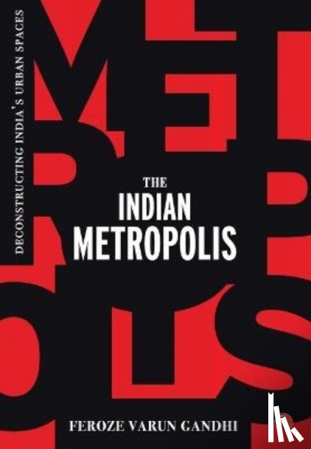 Gandhi, Feroze Varun - The Indian Metropolis
