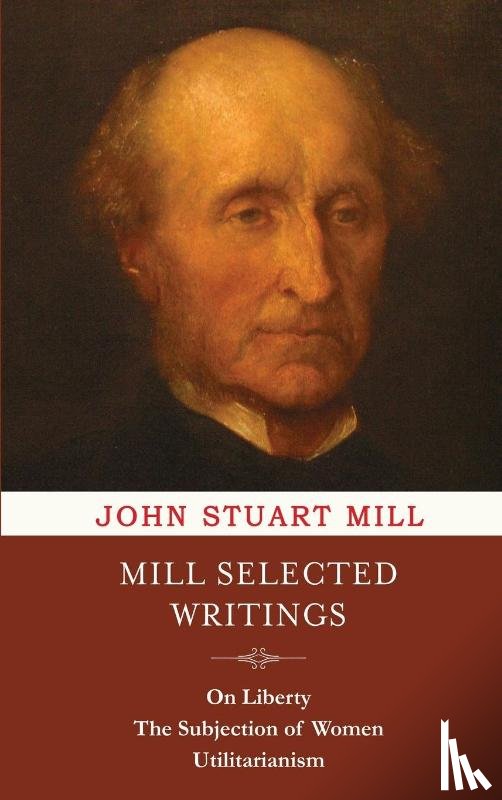 Mill, John Stuart - Mill Selected Writings
