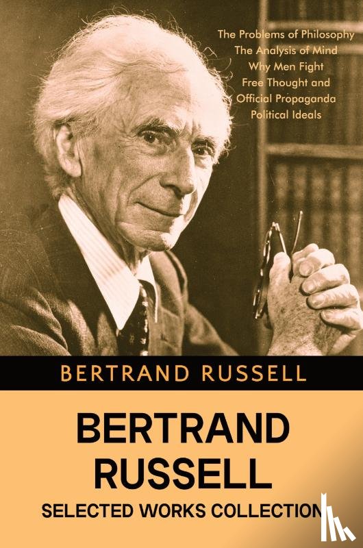 Russell, Bertrand - Bertrand Russell Selected Works Collection