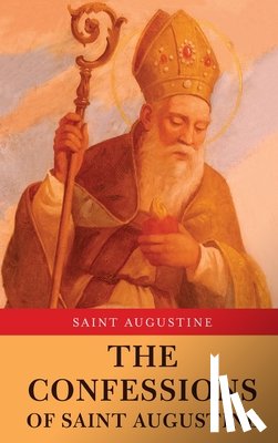 Augustine, Saint - The Confessions of Saint Augustine