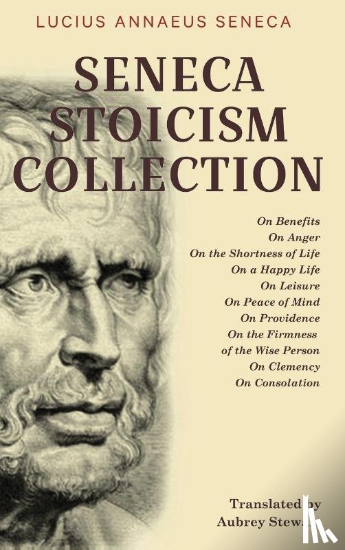 Seneca, Lucius Annaeus - Seneca Stoicism Collection