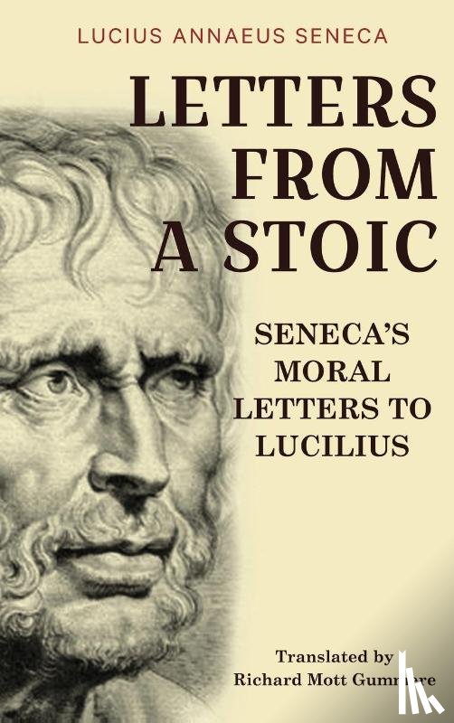 Seneca, Lucius Annaeus - Letters from a Stoic