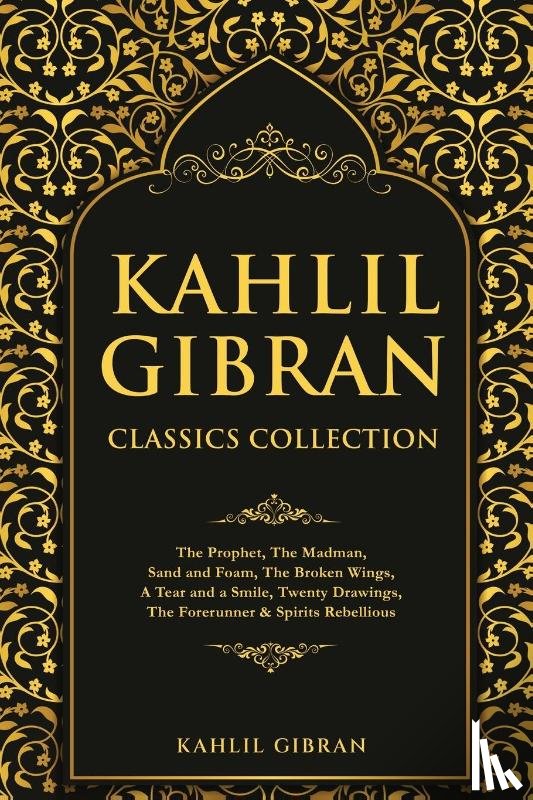 Gibran, Kahlil - Kahlil Gibran Classics Collection