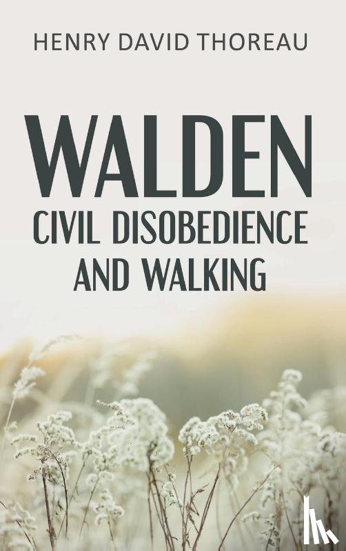 Thoreau, Henry David - Walden, Civil Disobedience and Walking (Case Laminate Hardcover Edition)