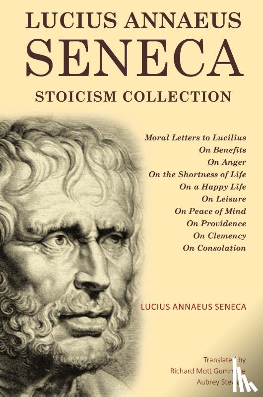 Seneca, Lucius Annaeus - Lucius Annaeus Seneca Stoicism Collection