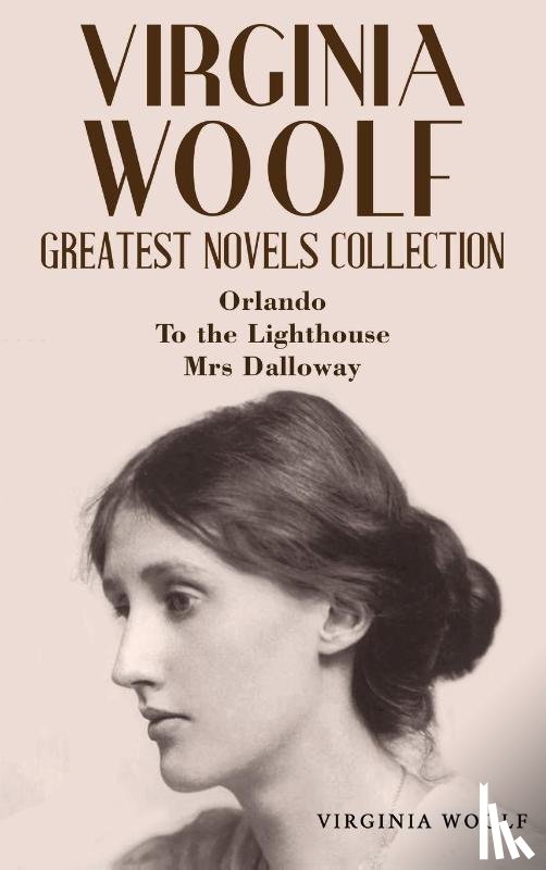 Woolf, Virginia - Virginia Woolf Greatest Novels Collection