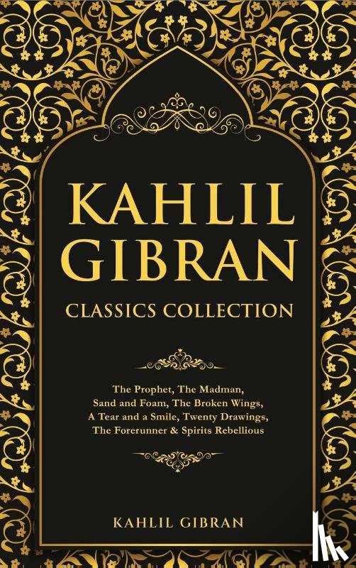 Gibran, Kahlil - Kahlil Gibran Classics Collection