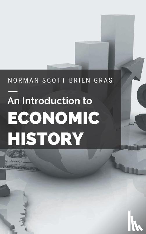 Gras, Norman Scott Brien - An Introduction to Economic History