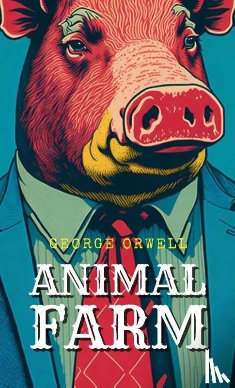 Orwell, George - ANIMAL FARM
