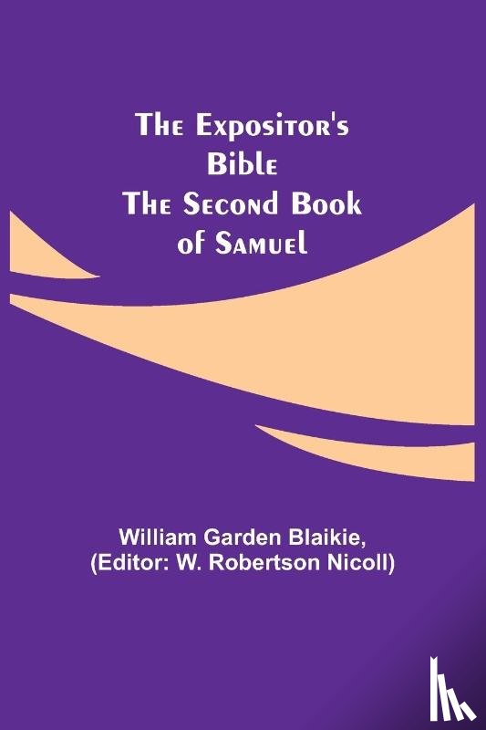Garden Blaikie, William - The Expositor's Bible