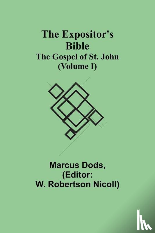 Dods, Marcus - The Expositor's Bible