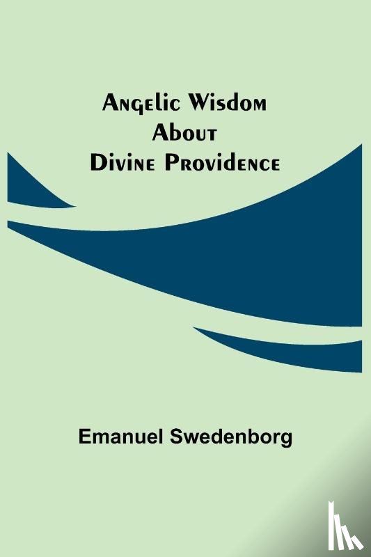 Swedenborg, Emanuel - Angelic Wisdom about Divine Providence