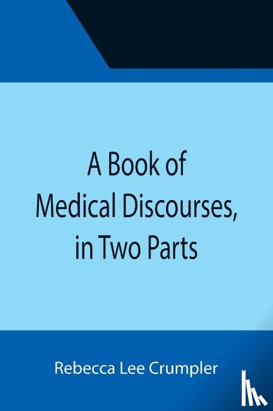 Lee Crumpler, Rebecca - A Book of Medical Discourses, in Two Parts
