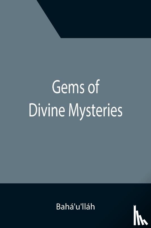 Baha'u'llah - Gems of Divine Mysteries