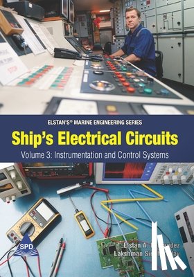 Yadav, Lakshman Singh, Fernandez, Elstan A. - Yadav, L: Ship's Electrical Circuits - Volume 3