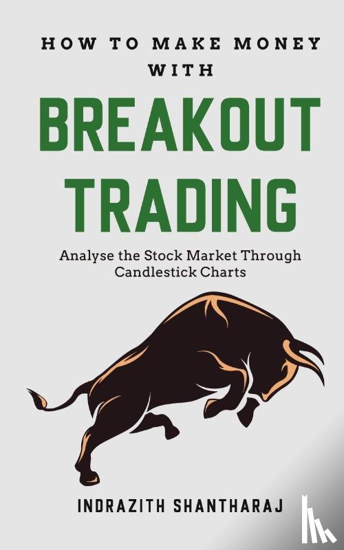 Santharaj, Indrazith - How to Make Money Through Breakout Trading