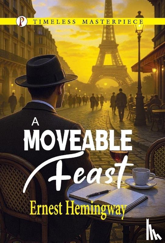 Ernest Hemingway - A MOVEABLE FEAST