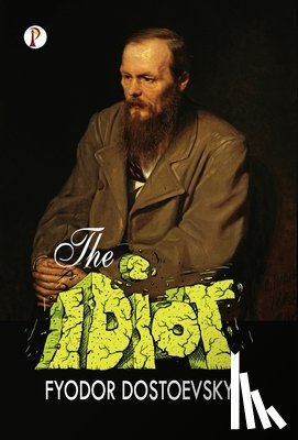 Dostoevsky, Fyodor - The Idiot