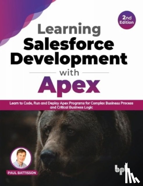 Battisson, Paul - Learning Salesforce Development with Apex