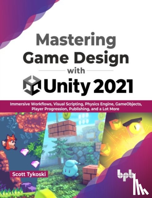 Tykoski, Scott - Mastering Game Design with Unity 2021