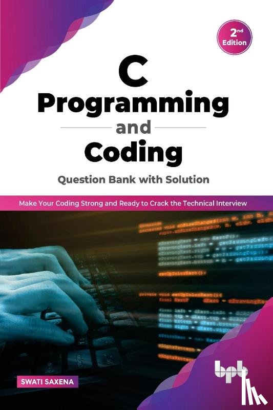 Saxena, Swati - C Programming and Coding Question Bank with Solution (2nd Edition)