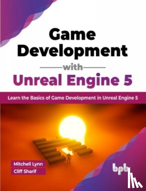 Mitchell, Lynn, Sharif, Cliff - Game Development with Unreal Engine 5