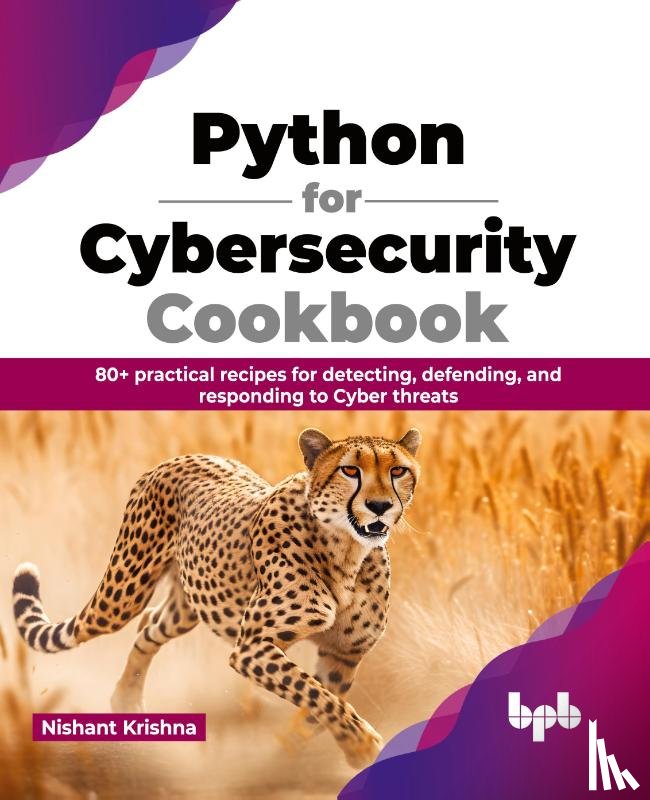 Krishna, Nishant - Python for Cybersecurity Cookbook
