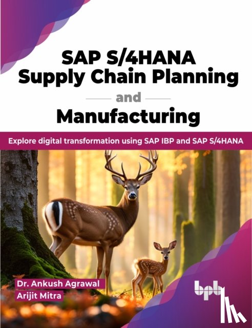 Agrawal, Agrawal, Mitra, Arijit - SAP S/4HANA Supply Chain Planning and Manufacturing