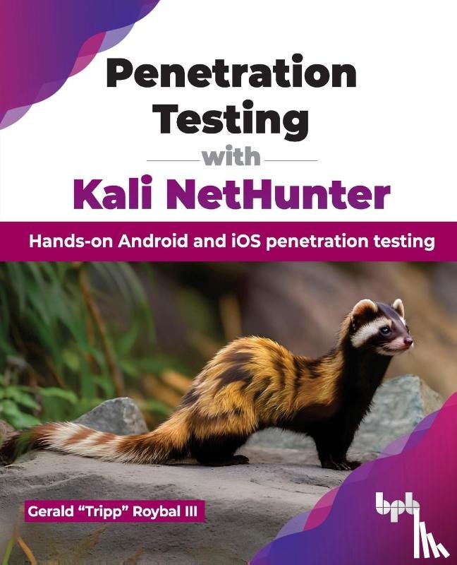 Roybal, Gerald - Penetration Testing with Kali NetHunter