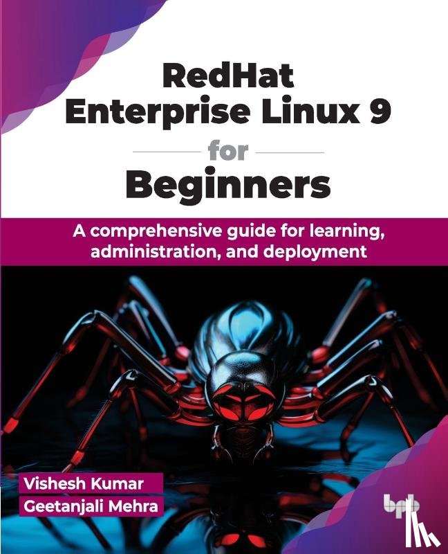 Kumar, Vishesh, Mehra, Geetanjali - RedHat Enterprise Linux 9 for Beginners