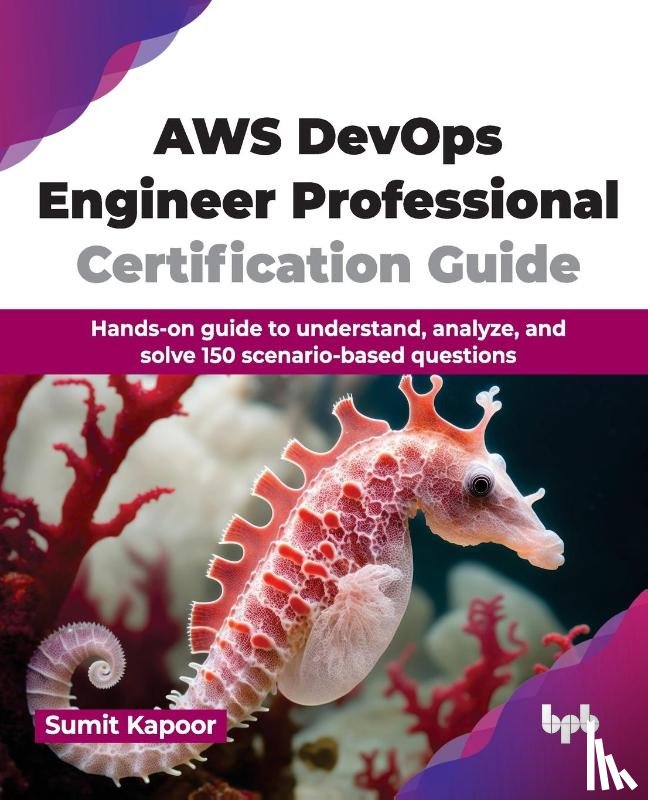 Kapoor, Sumit - AWS DevOps Engineer Professional Certification Guide