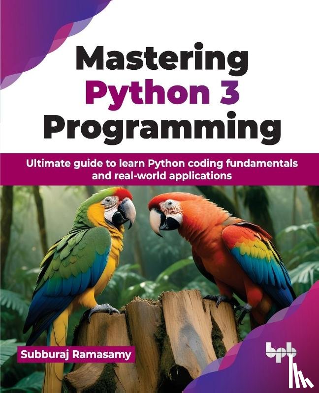 Ramasamy, Subburaj - Mastering Python 3 Programming