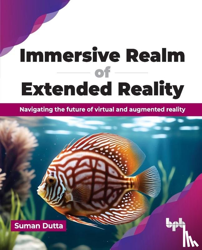 Dutta, Suman - Immersive Realm of Extended Reality