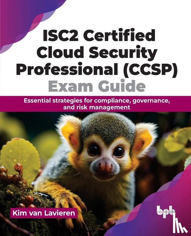 Van Lavieren, Kim - ISC2 Certified Cloud Security Professional (CCSP) Exam Guide