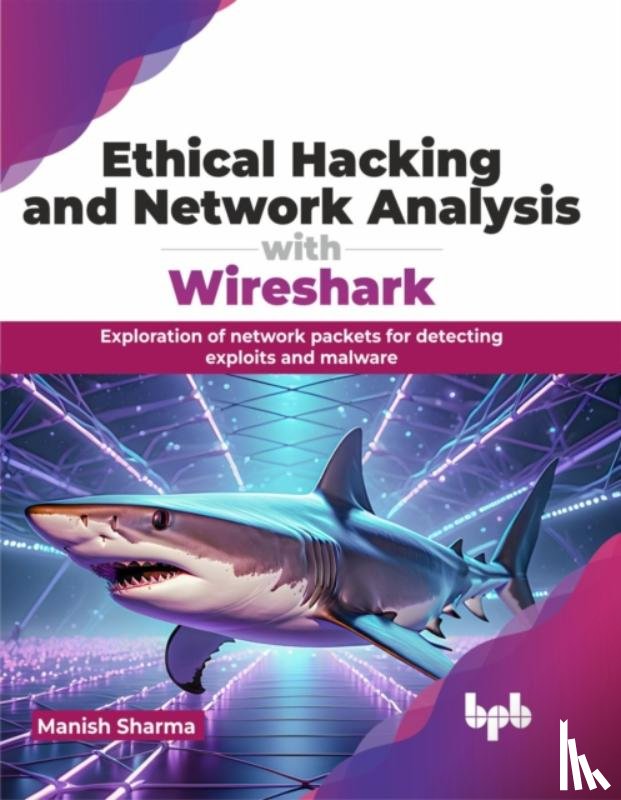 Sharma, Manish - Ethical Hacking and Network Analysis with Wireshark