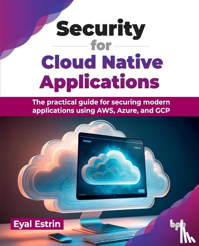 Estrin, Eyal - Security for Cloud Native Applications