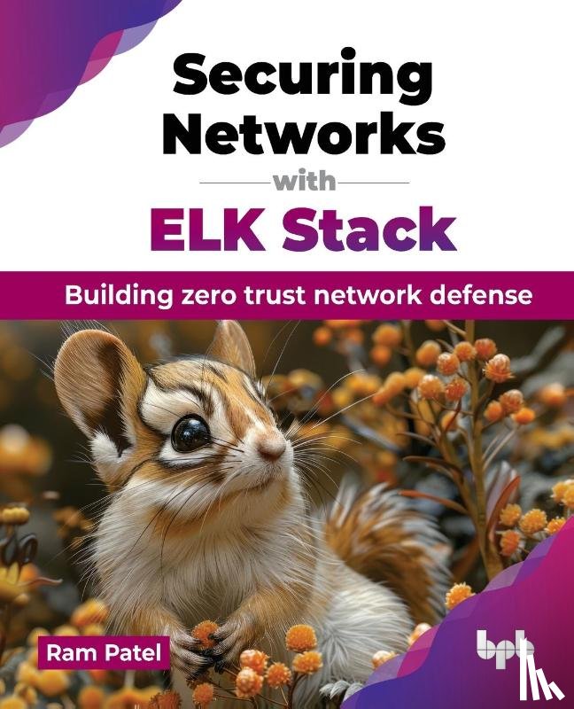 Patel, Ram - Securing Networks with ELK Stack