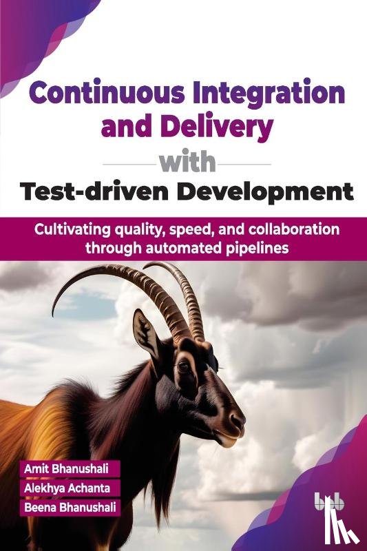 Bhanushali, Amit, Achanta, Alekhya - Continuous Integration and Delivery with Test-driven Development